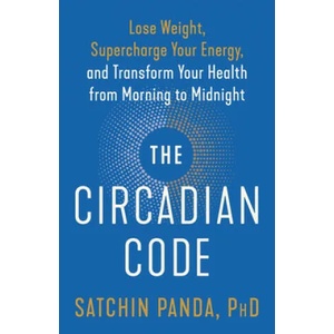 The Circadian Code | Satchin Panda (ISBN: 9780593135907)