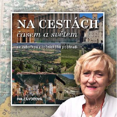 Na cestách časem a světem se zubařkou z točnického podhradí
