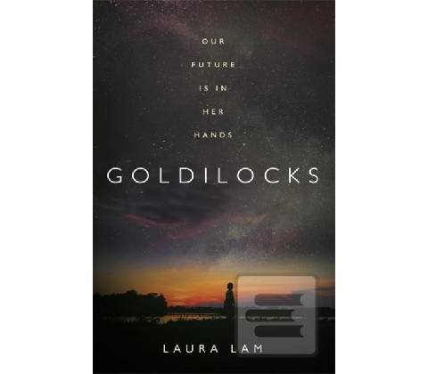 Goldilocks - Laura Lam