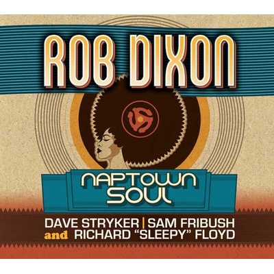 Rob Dixon - Naptown Soul CD