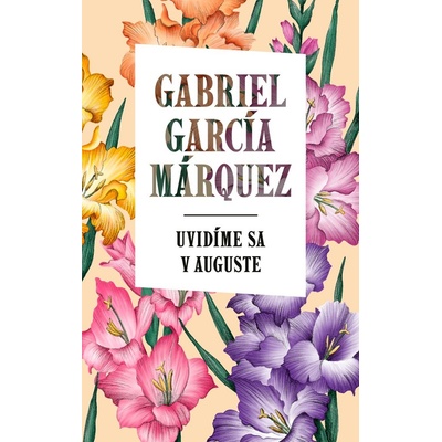 Uvidíme sa v auguste - Gabriel García Márquez