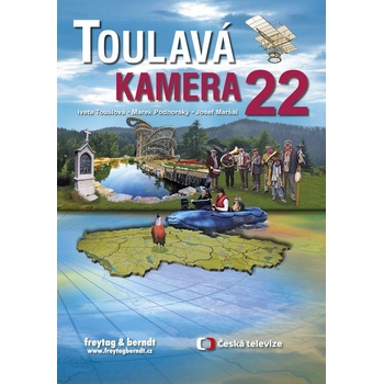 Toulavá kamera 22 - Iveta Toušlová, Josef Maršál, Marek Podhorský