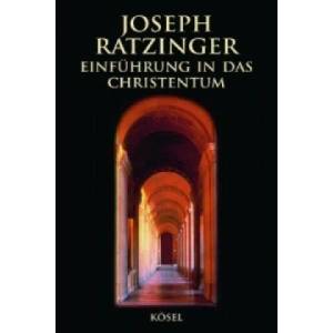 Einführung in das Christentum | Joseph Ratzinger (ISBN: 9783466204557)