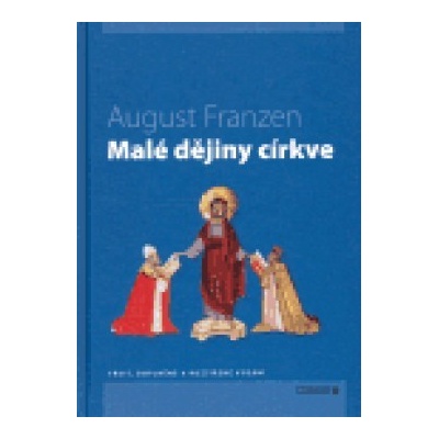 MALÉ DĚJINY CÍRKVE - Franzen August