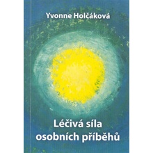 Léčivá síla osobních příběhů - Yvonne Holčáková