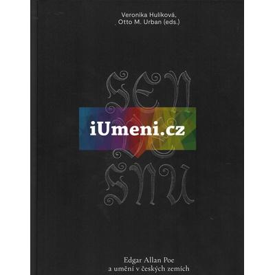 Sen ve snu: Edgar Allan Poe a umění v českých zemí | Veronika Hulíková, Otto M. Urban