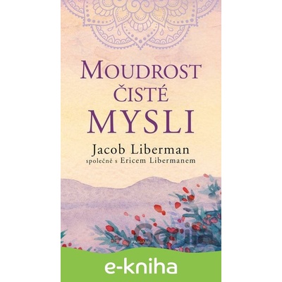 Moudrost čisté mysli - Jacob Liberman
