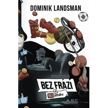 Bez frází a bez jůtubu - Dominik Landsman