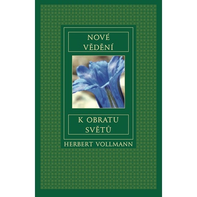 Nové vědění k obratu světů - Herbert Vollmann