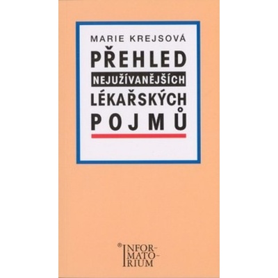 Přehled nejužívanějších lékařských pojmů - Marie Krejsová