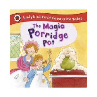 Magic Porridge Pot: Ladybird First Favourite Tales