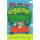 Môj oco má aligátora