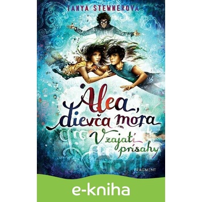Alea, dievča mora 7 – V zajatí prísahy - Tanya Stewnerová