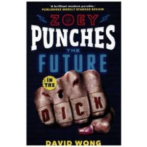 Zoey Punches the Future in the Dick | David Wong (ISBN: 9781789090741)