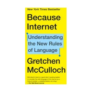 Because Internet | GRETCHEN MCCULLOCH (ISBN: 9780735210943)