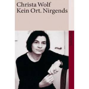 Kein Ort, nirgends | Christa Wolf (ISBN: 9783518459140)