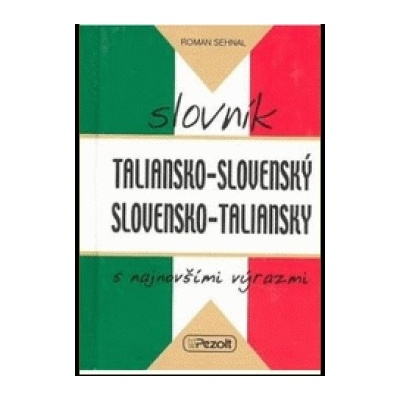 Taliansko - slovenský slovensko - taliansky slovník s najnovšími výrazmi