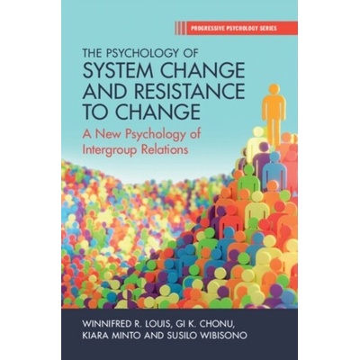 The Psychology of System Change and Resistance to Change