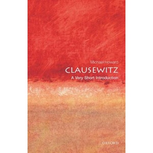 Clausewitz: A Very Short Introduction | Michael Howard (ISBN: 9780192802576)