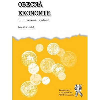 Obecná ekonomie, 3. vydání - Hřebík František