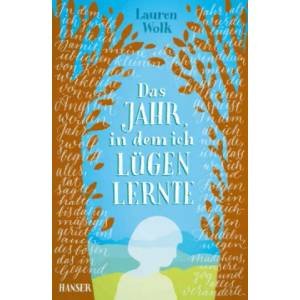 Das Jahr, in dem ich lügen lernte | Lauren Wolk, Birgitt Kollmann (ISBN: 9783446254947)