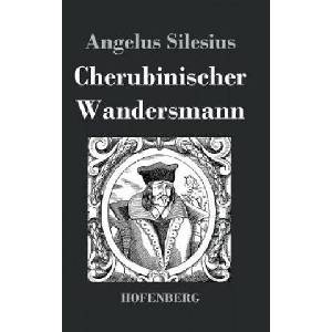 Cherubinischer Wandersmann | Angelus Silesius (ISBN: 9783843018487)