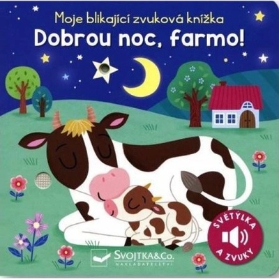 Moje blikající zvuková knížka Dobrou noc, farmo! Svojtka & Co. s. r. o.