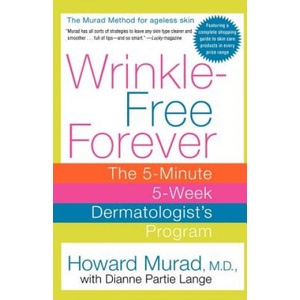 WRINKLE-FREE FOREVER : THE 5-MINUTE 5-WE | Howard Murad, Dianne Lange (ISBN: 9780312331061)