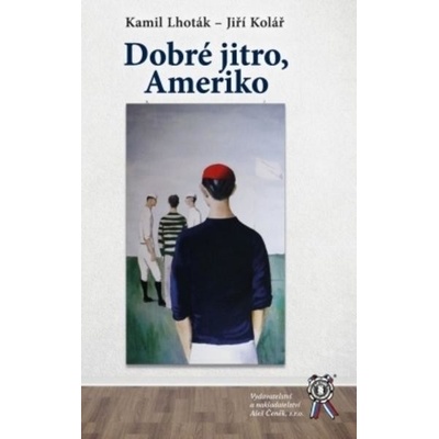 Lhoták Kamil, Kolář Jiří - Dobré jitro, Ameriko