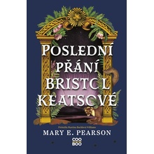 Poslední přání Bristol Keatsové - Mary Pearsonová