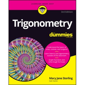 Trigonometry For Dummies, 3rd Edition | Sterling (2023)