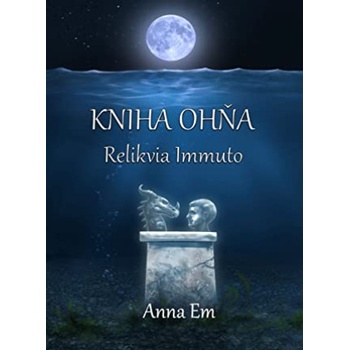 Kniha Ohňa – Relikvia Immuto - Anna Em