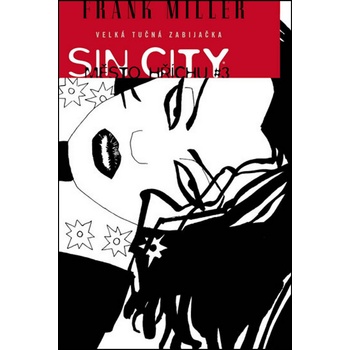 Sin City Město hříchu 3 Velká tučná zabijačka - Frank Miller