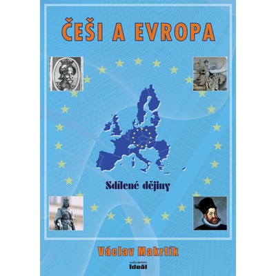 Češi a Evropa -- Sdílené dějiny Václav Makrlík
