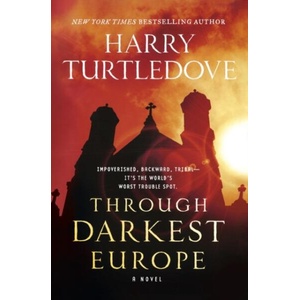 Through Darkest Europe | Harry Turtledove (ISBN: 9780765379993)