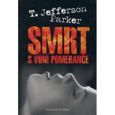 Smrt s vůní pomeranče - T. Jefferson Parker