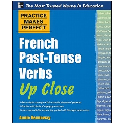 Practice Makes Perfect French Past-tense Verbs Up Close