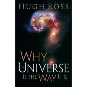 Why the Universe Is the Way It Is | Hugh Ross (ISBN: 9780801071966)