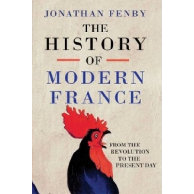 The History of Modern France: From the Revolu... - Jonathan Fenby