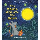 Knihy The Mouse Who Ate the Moon - Petr Horáček