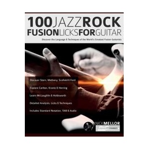 100 Jazz-Rock Fusion Licks for Guitar | Joseph Alexander, Tim Pettingale (ISBN: 9781789334302)