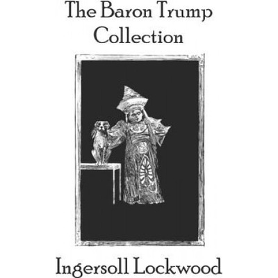 The Baron Trump Collection | Kasey James Elliott, George Wharton Edwards, Charles Howard Johnson