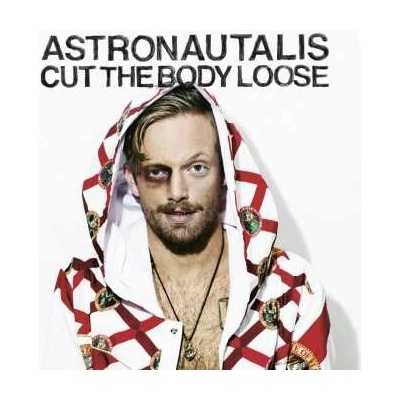 ASTRONAUTALIS - CUT THE BODY LOOSE