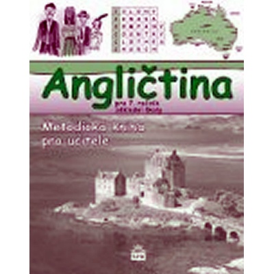 Angličtina pro 7. ročník základní školy Metodická kniha pro učitele