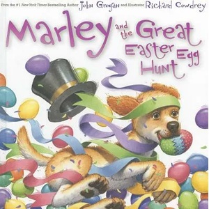 Marley and the Great Easter Egg Hunt | John Grogan, Richard Cowdrey (ISBN: 9780062125248)