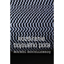 Rozšírenie bojového poľa - Michel Houellebecq