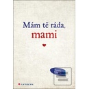 Mám tě ráda, mami