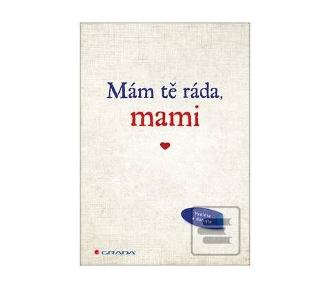 Mám tě ráda, mami