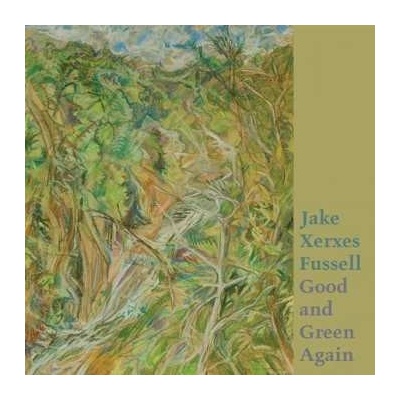Jake Xerxes Fussell - Good And Green Again LP