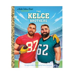The Kelce Brothers: A Little Golden Book Biography | JORDAN APPLE (ISBN: 9780593904282)